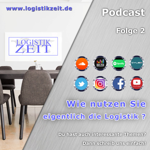 Logistik Zeit Podcast Folge 2 / Wie nutzen Sie eigentlich die Logistik?
