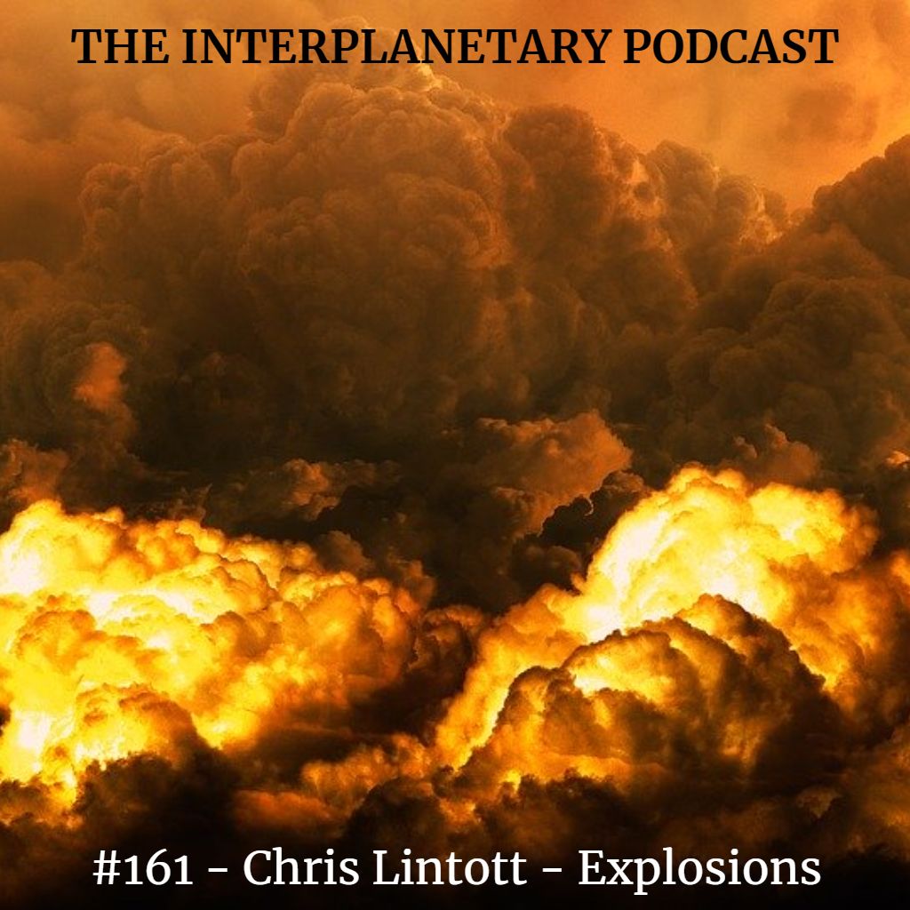 #161 - Chris Lintott - Explosions