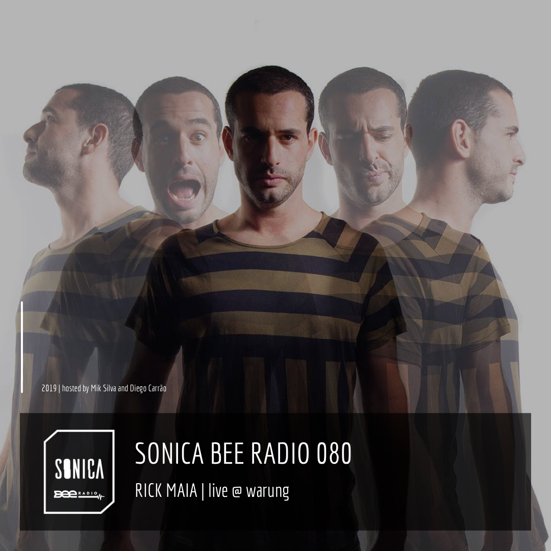 SONICA BEE RADIO 080 | RICK MAIA