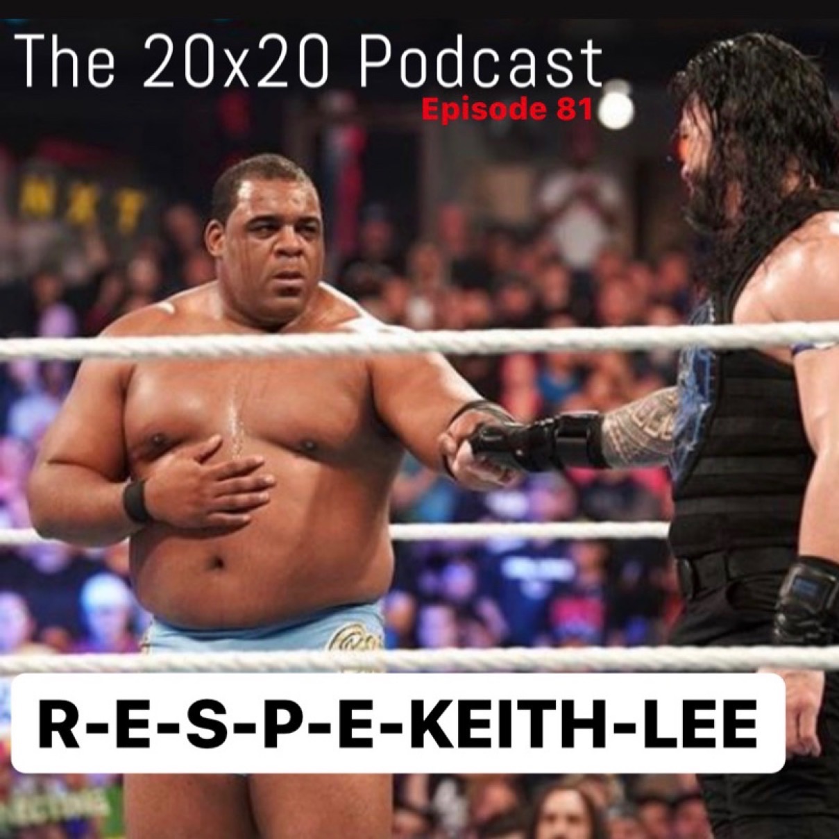 Episode 81 R-E-S-P-E- Keith Lee