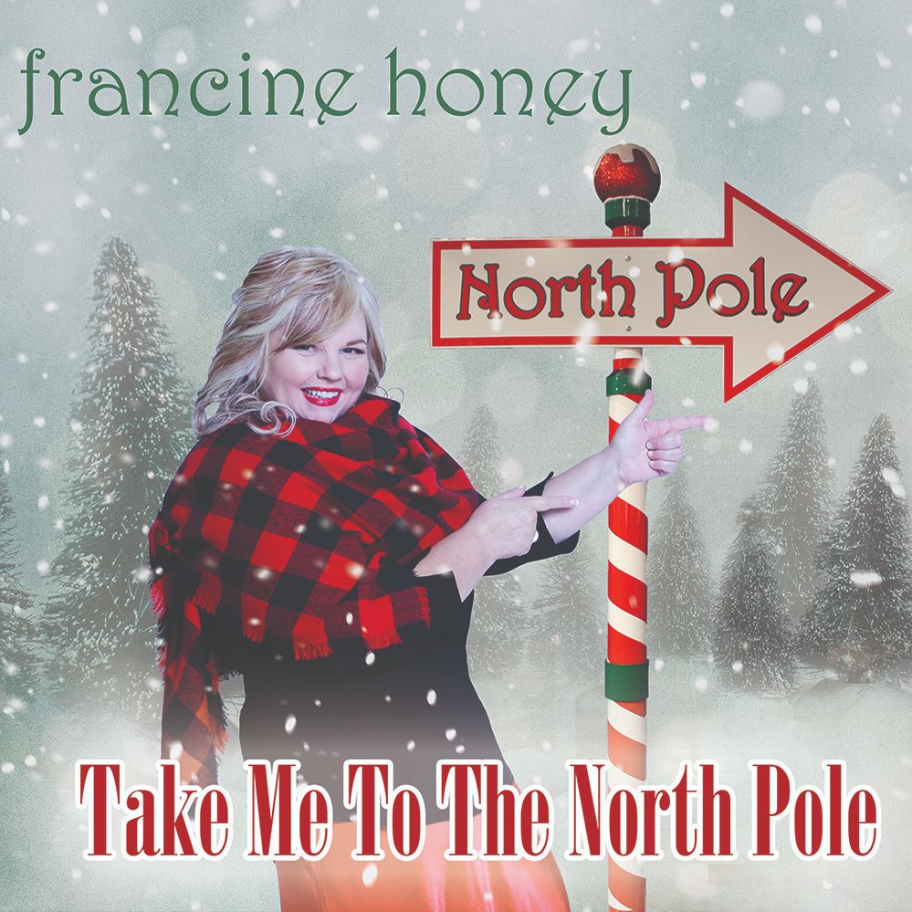Interview - Francine Honey talks about her new holiday album "Take Me To The North Pole"