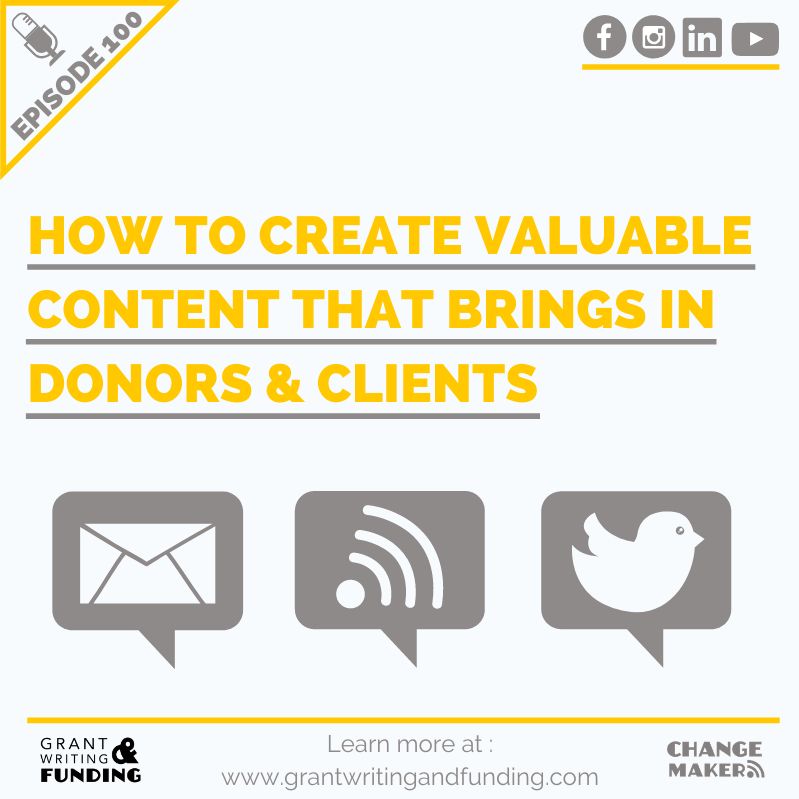 100th Episode! How to Create Valuable Content that Brings in Donors & Clients