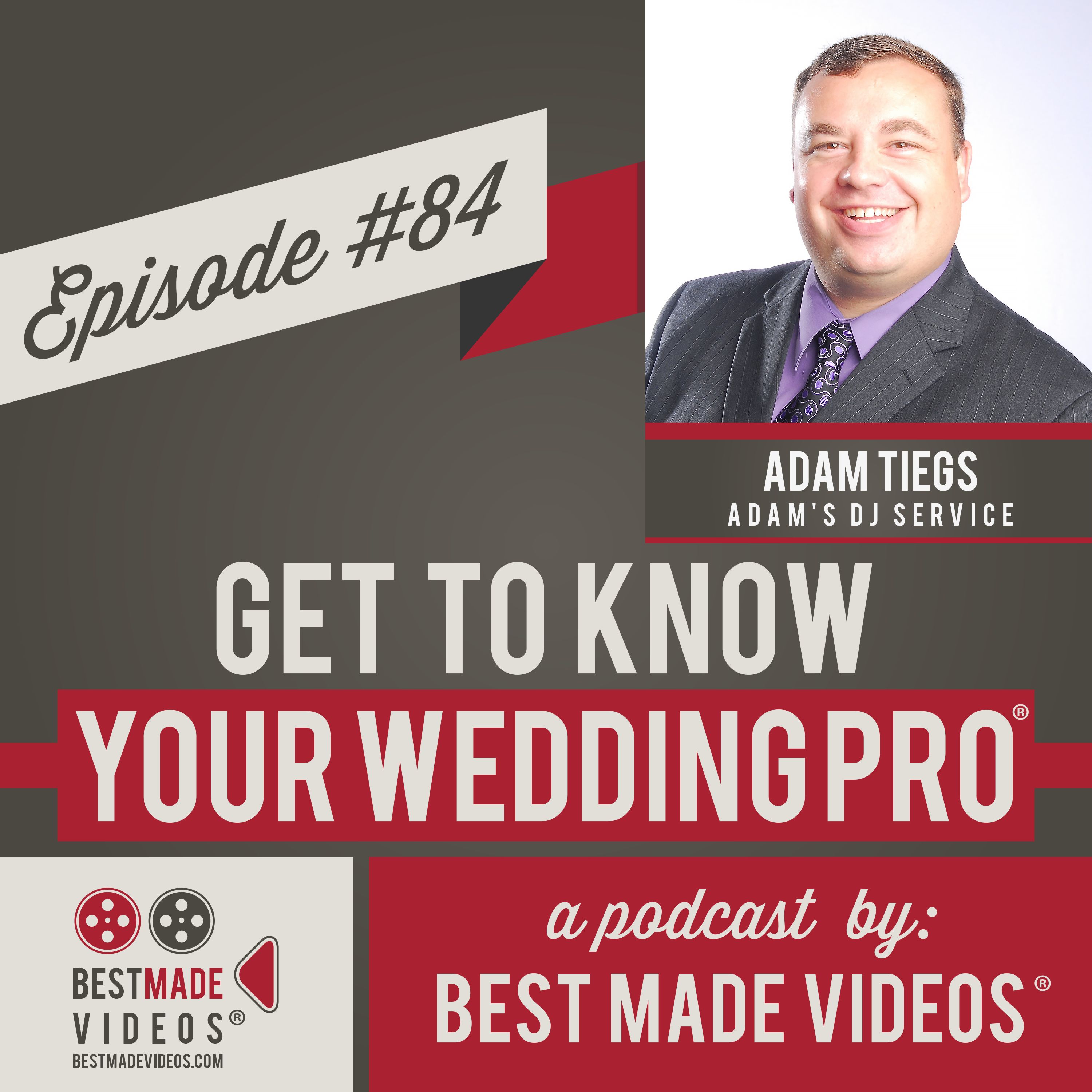 Get to Know Your Wedding Pro - Episode 84 (Adam Tiegs, Adam's DJ Service)
