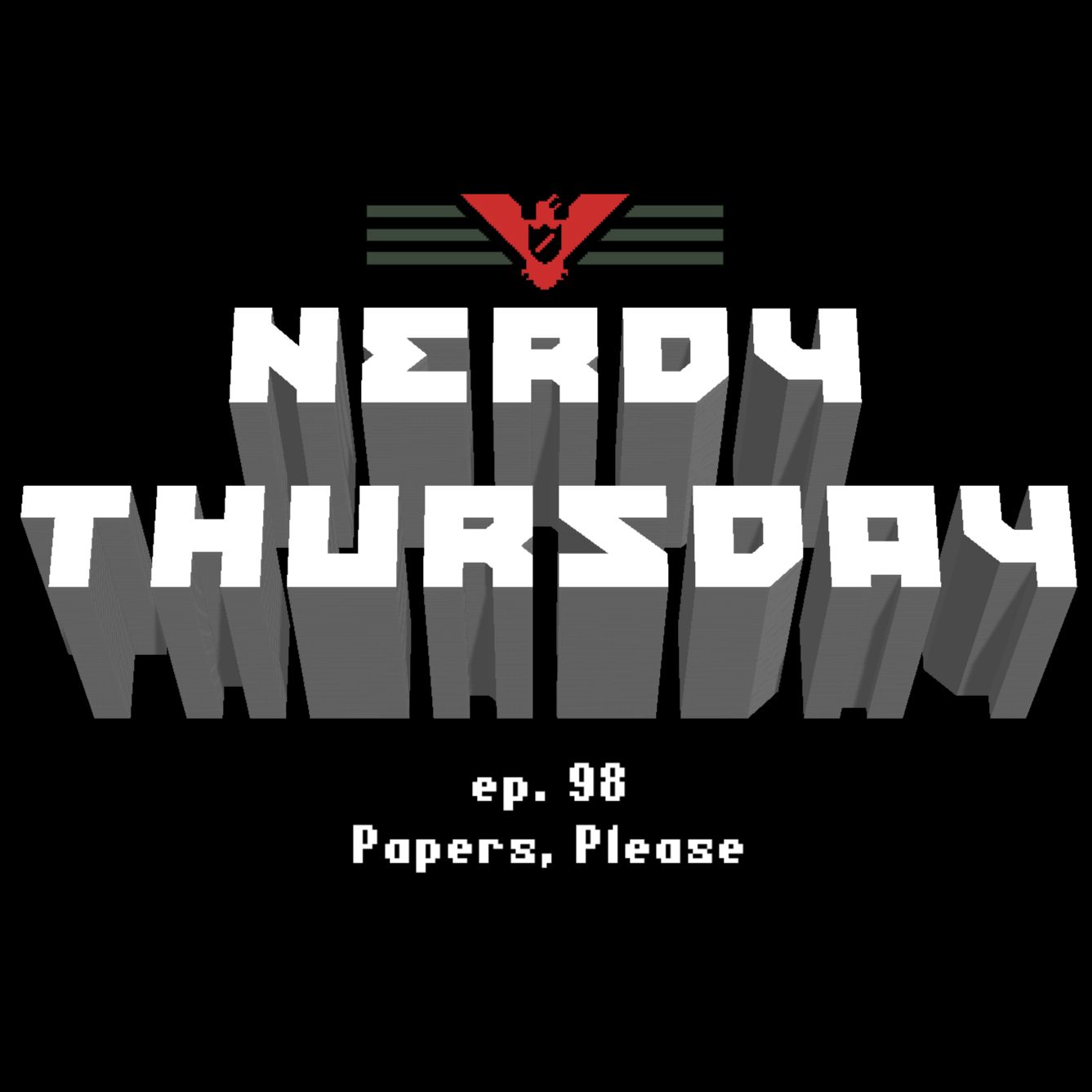 Ep. 98 Papers, Please