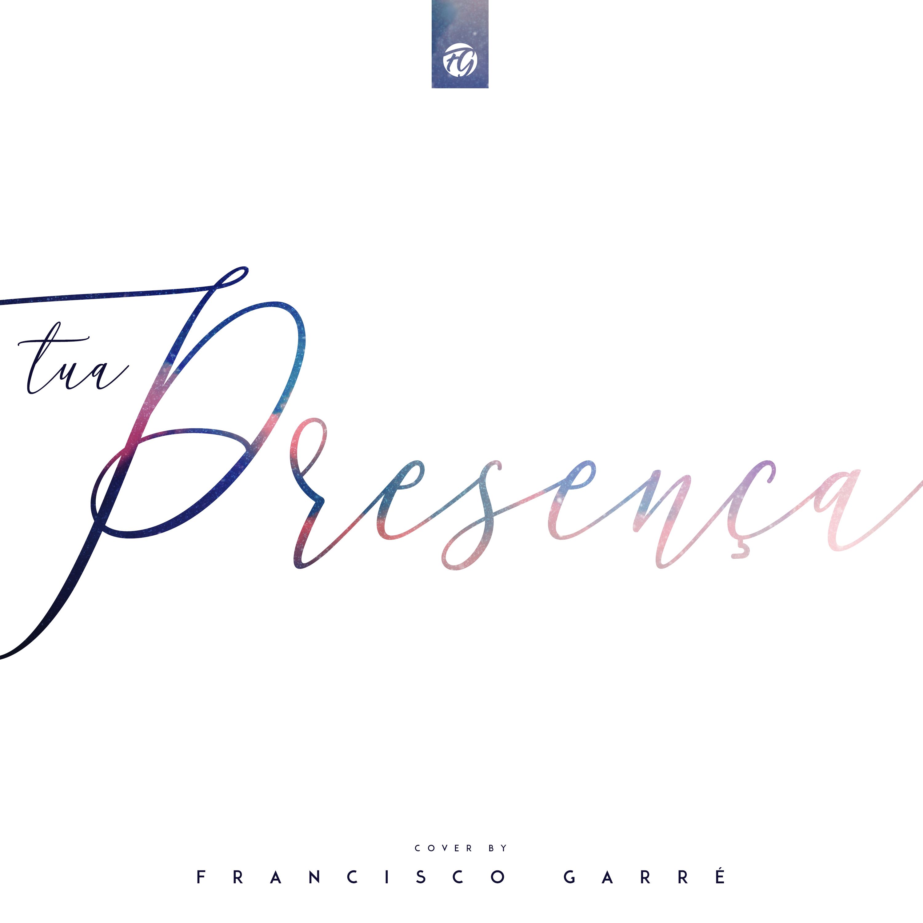 Tua Presença - Francisco Garré