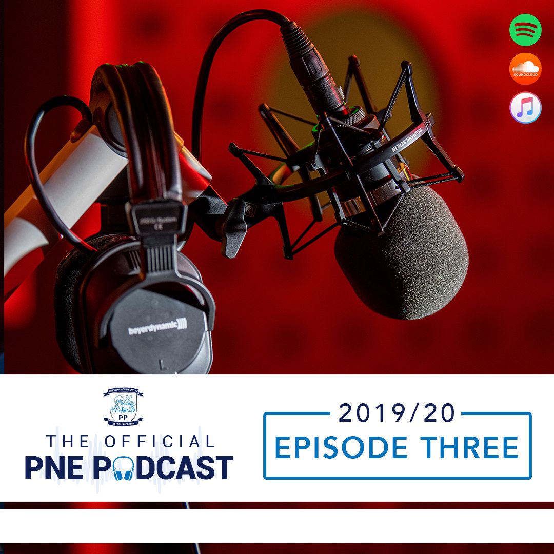 PNE Podcast 2019/20:Episode Three