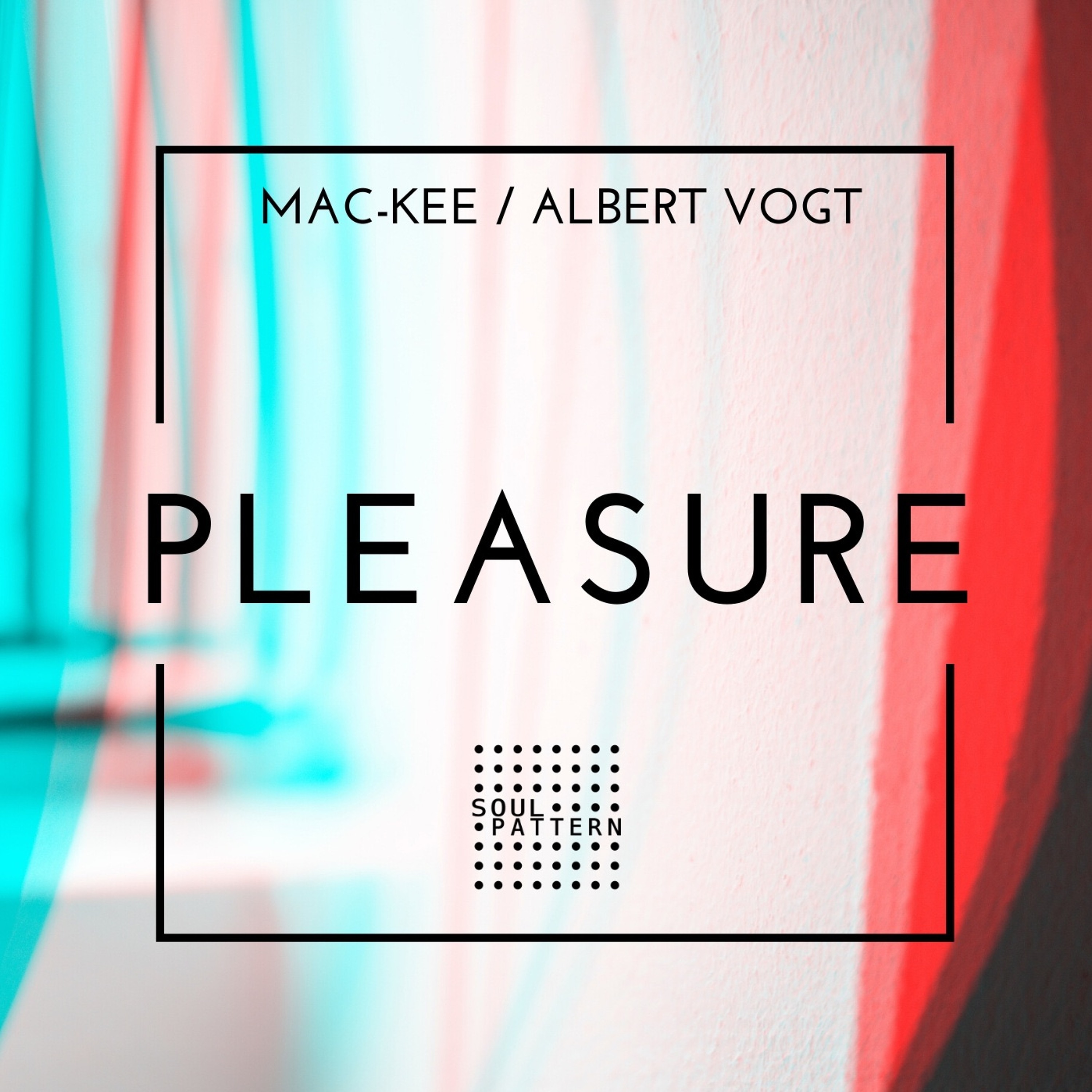 Mac-Kee, Albert Vogt - Pleasure (SP02)