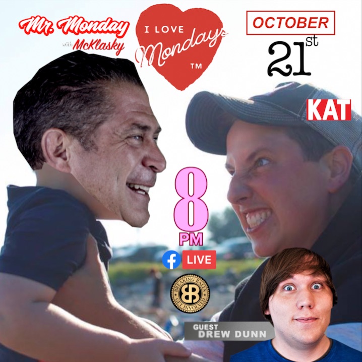 10.21.19 I Love Mondays (Live) with Drew Dunn (Comedian)