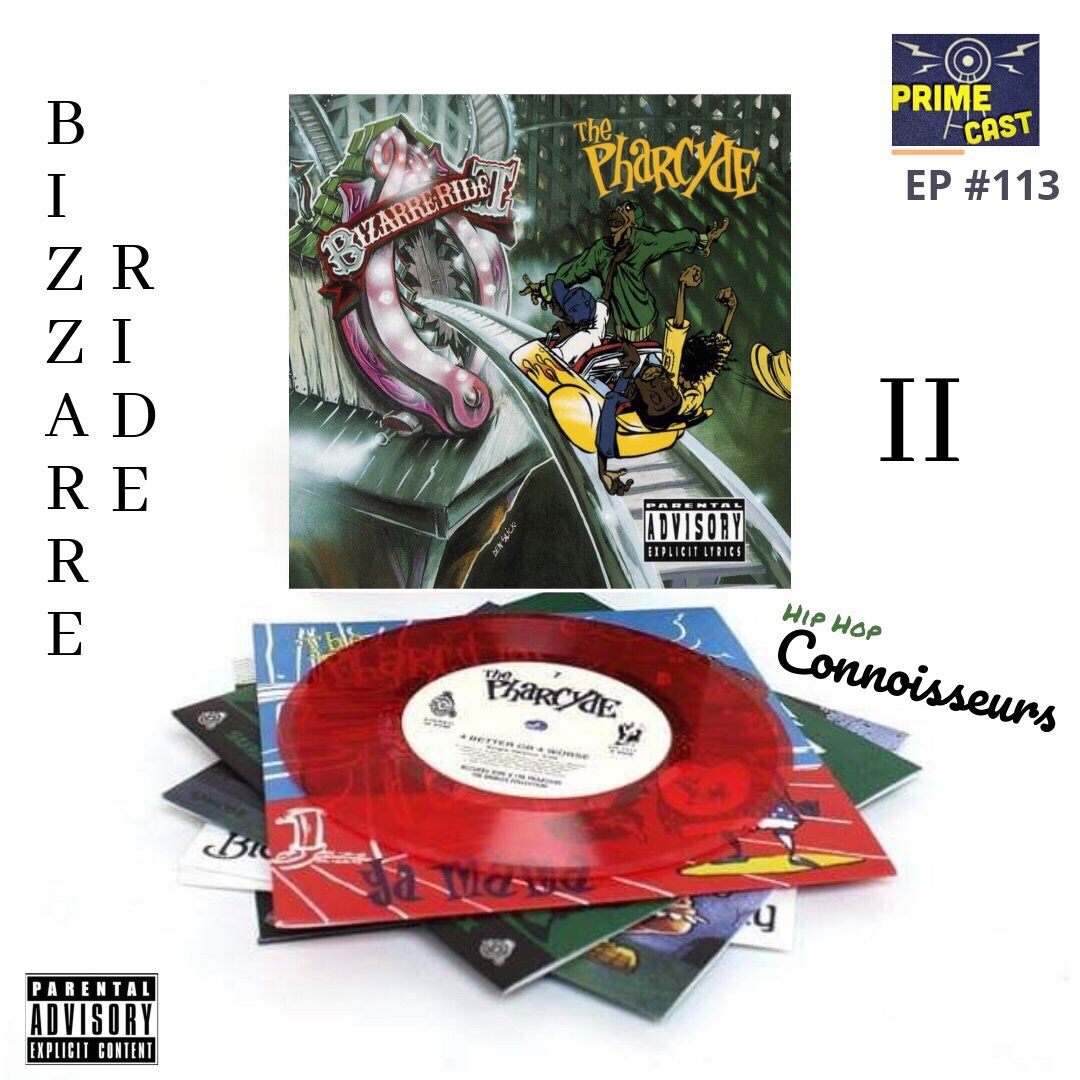EP #113 Bizarre Ride II the Pharcyde