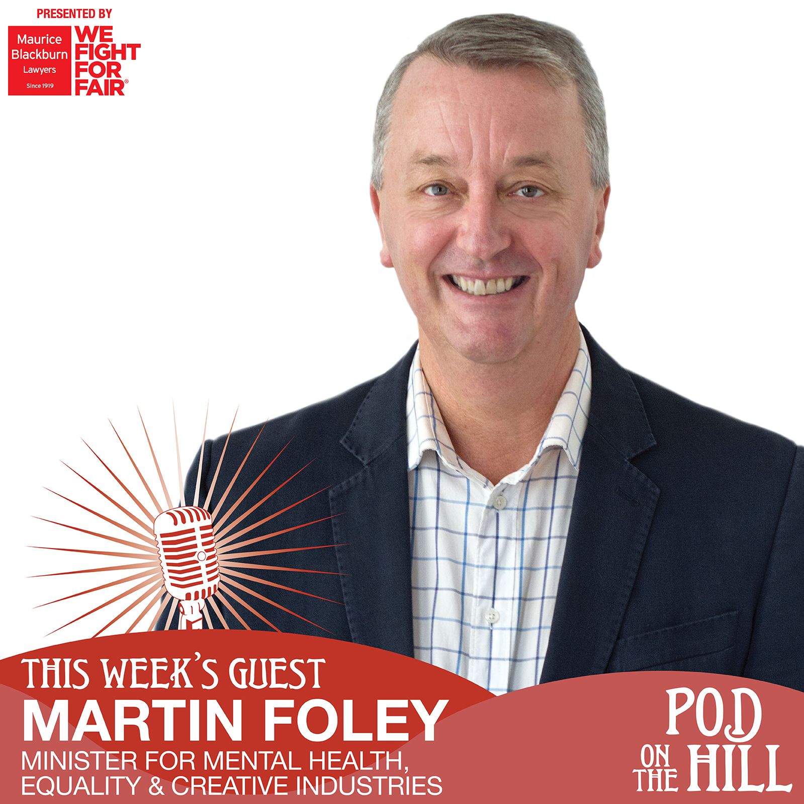 Ep 122: Minister for Equality, Mental Health and Creative Industries Martin Foley