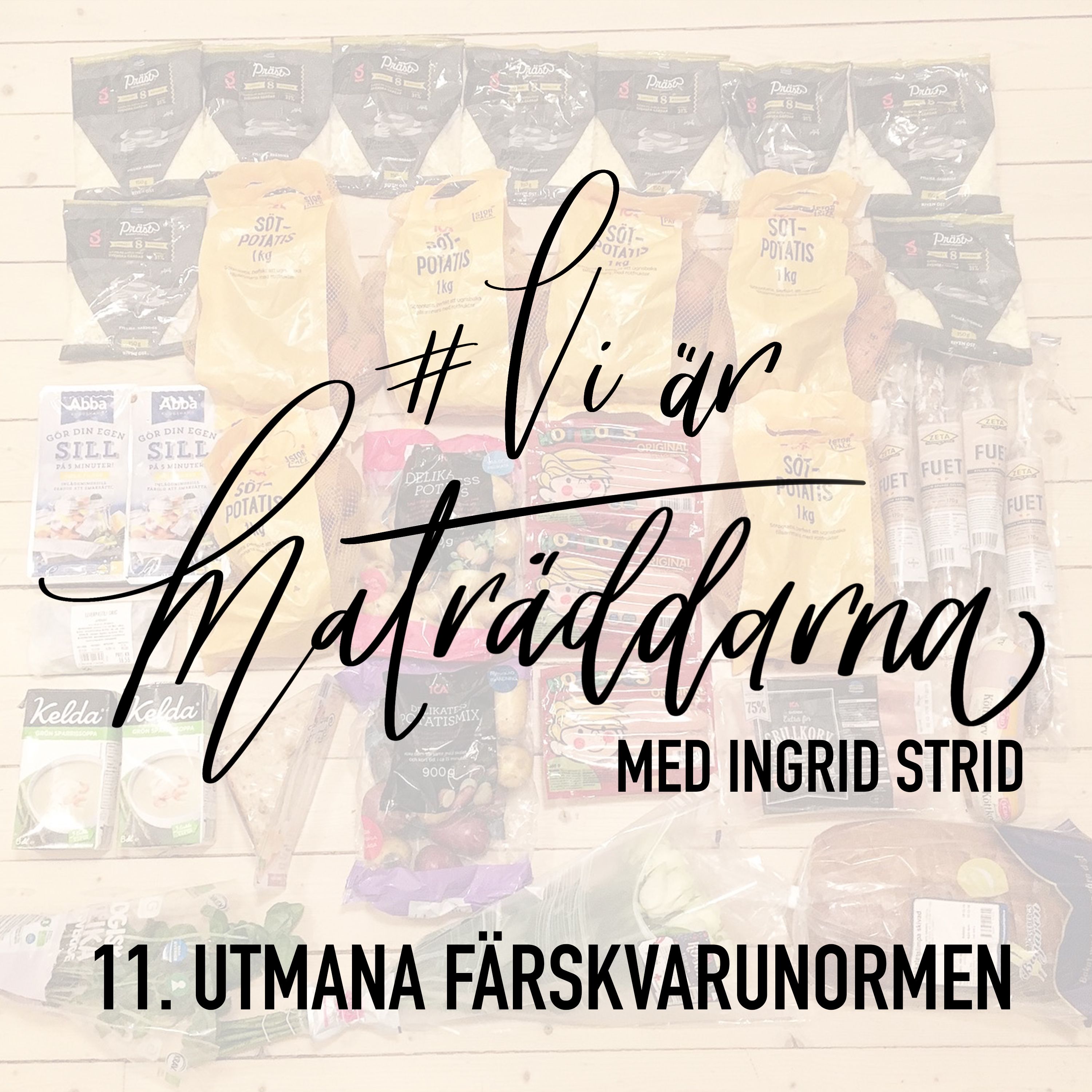 11. Utmana Färskvarunormen med Ingrid Strid