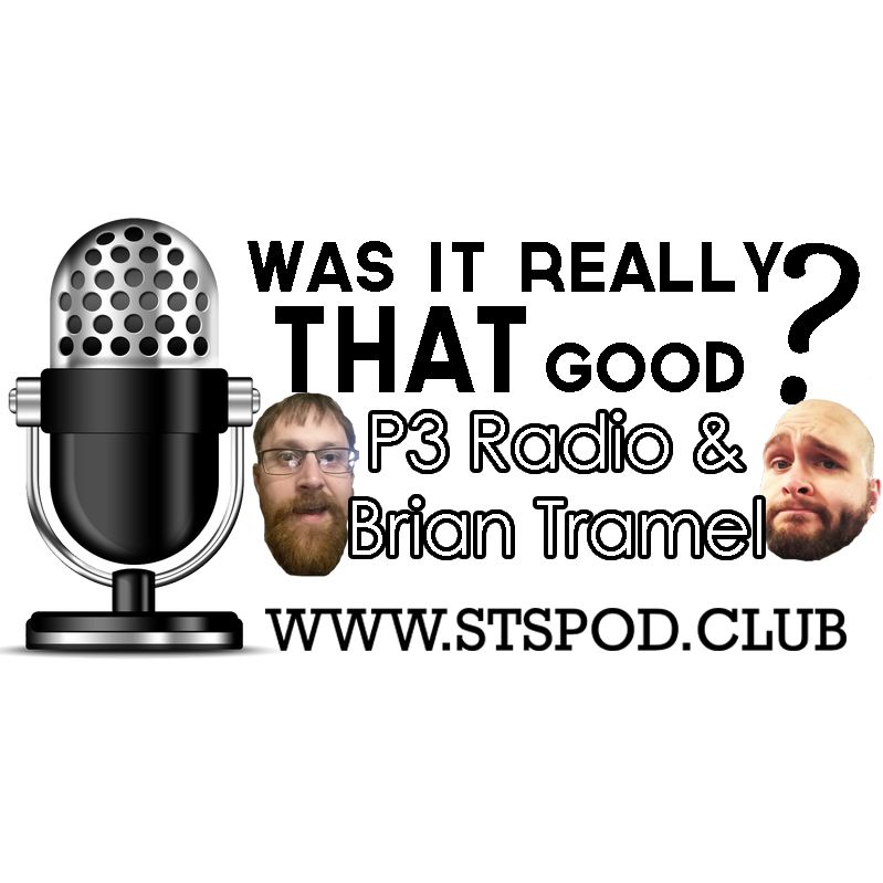 “Was It Really THAT Good?” Ep: 16, Episode 289