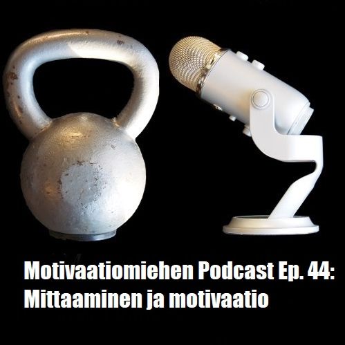 Ep.44: Mittaaminen ja motivaatio