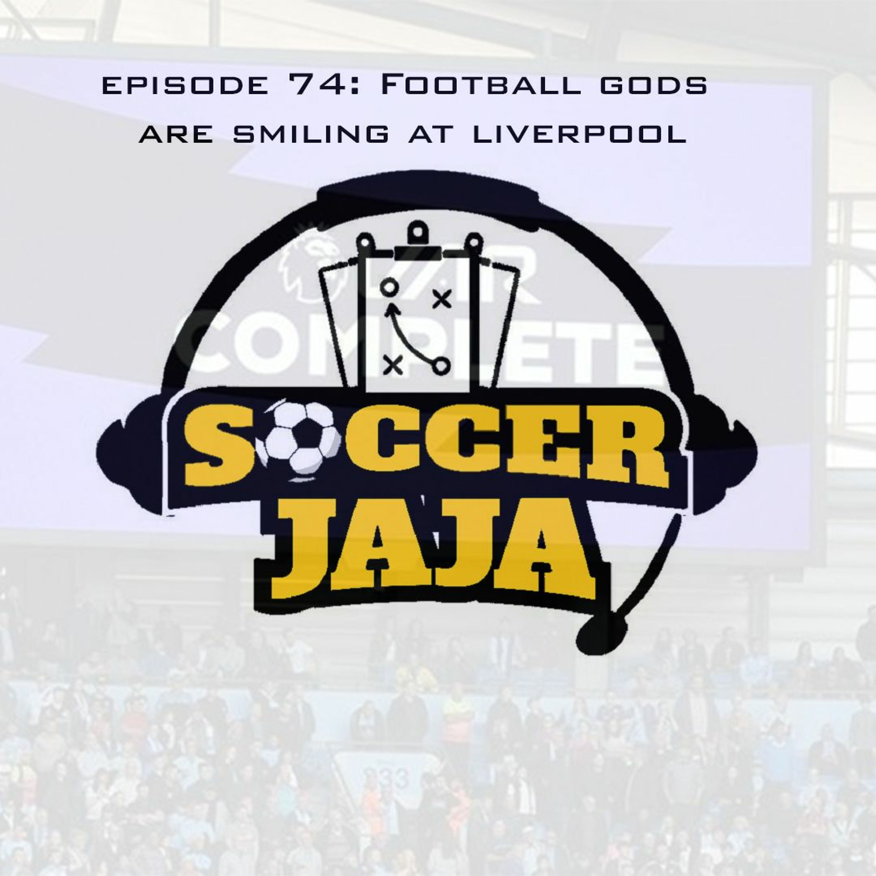 Episode 74: Football gods are smiling at Liverpool