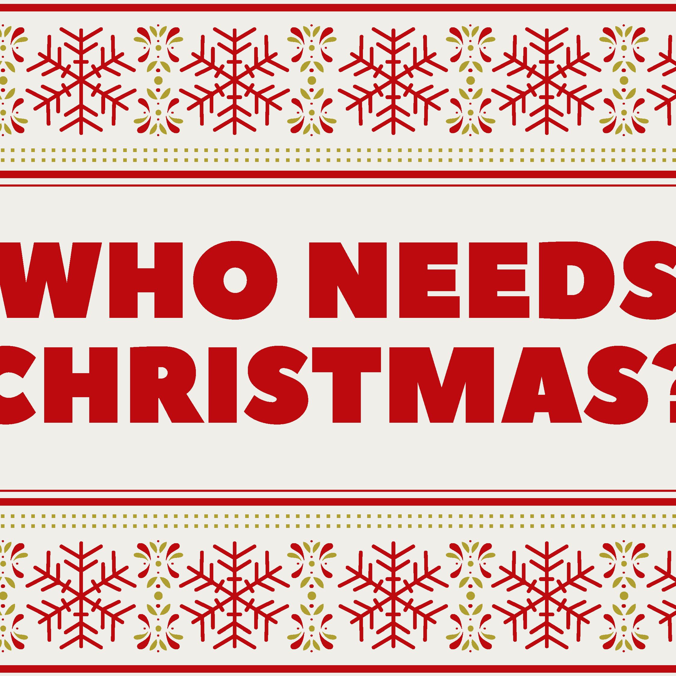 Who Needs Christmas? Part 3