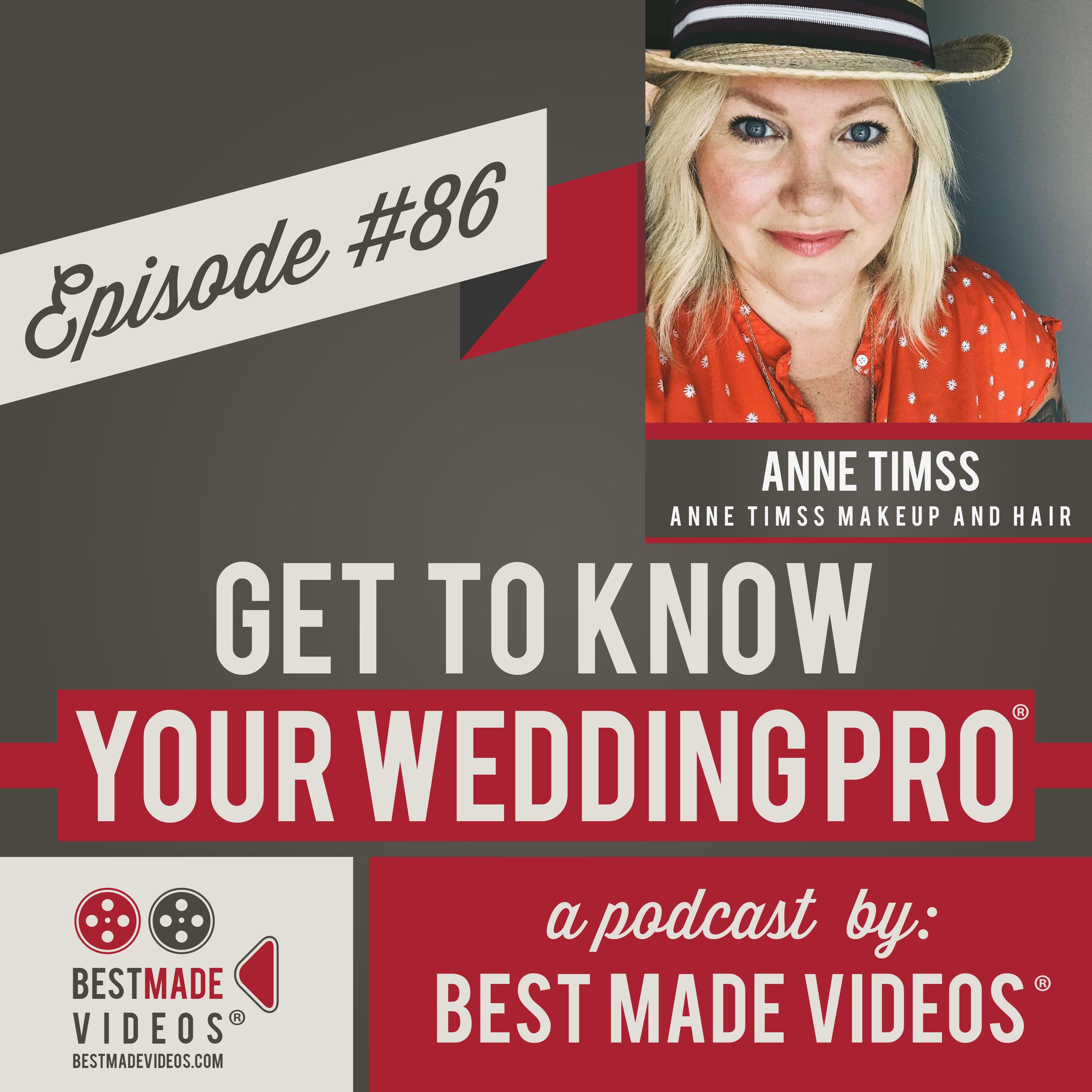 Get to Know Your Wedding Pro - Episode 86 (Anne Timss, Anne Timss Makeup and Hair)