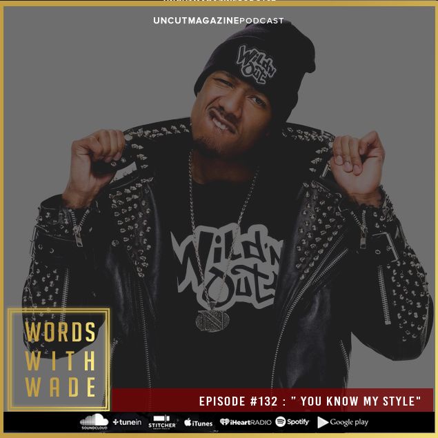WordsWithWade Podcast Episode #132 |"You Know My Style".