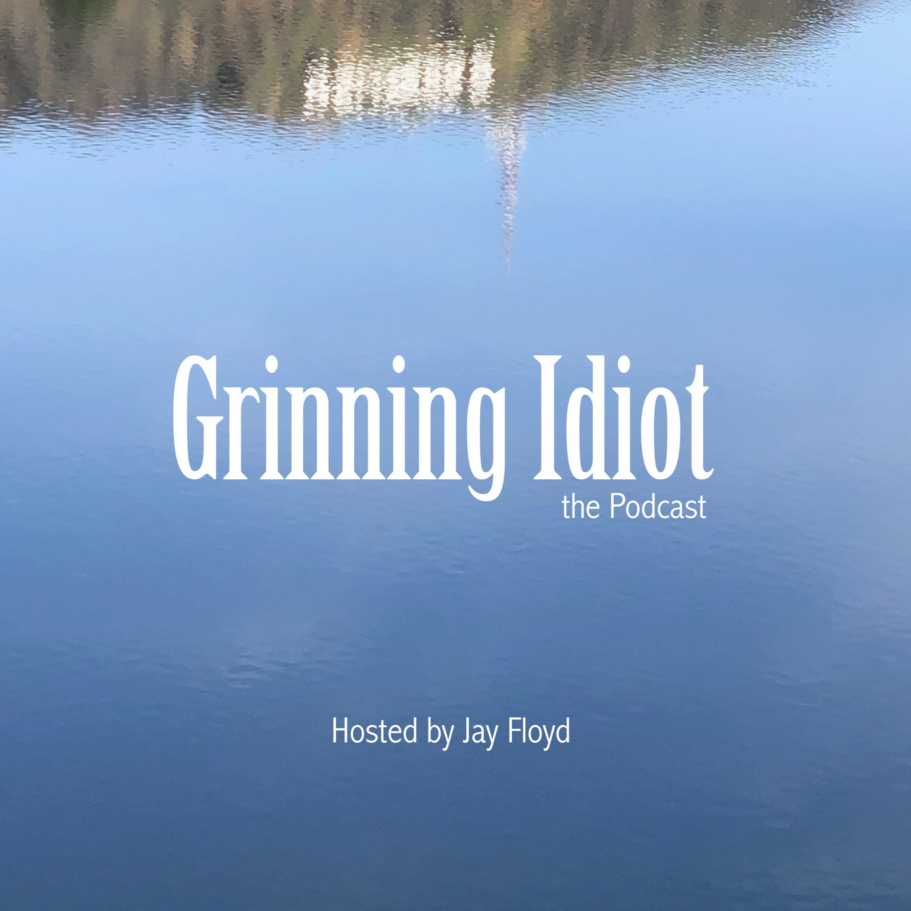 Grinning Idiot The Podcast