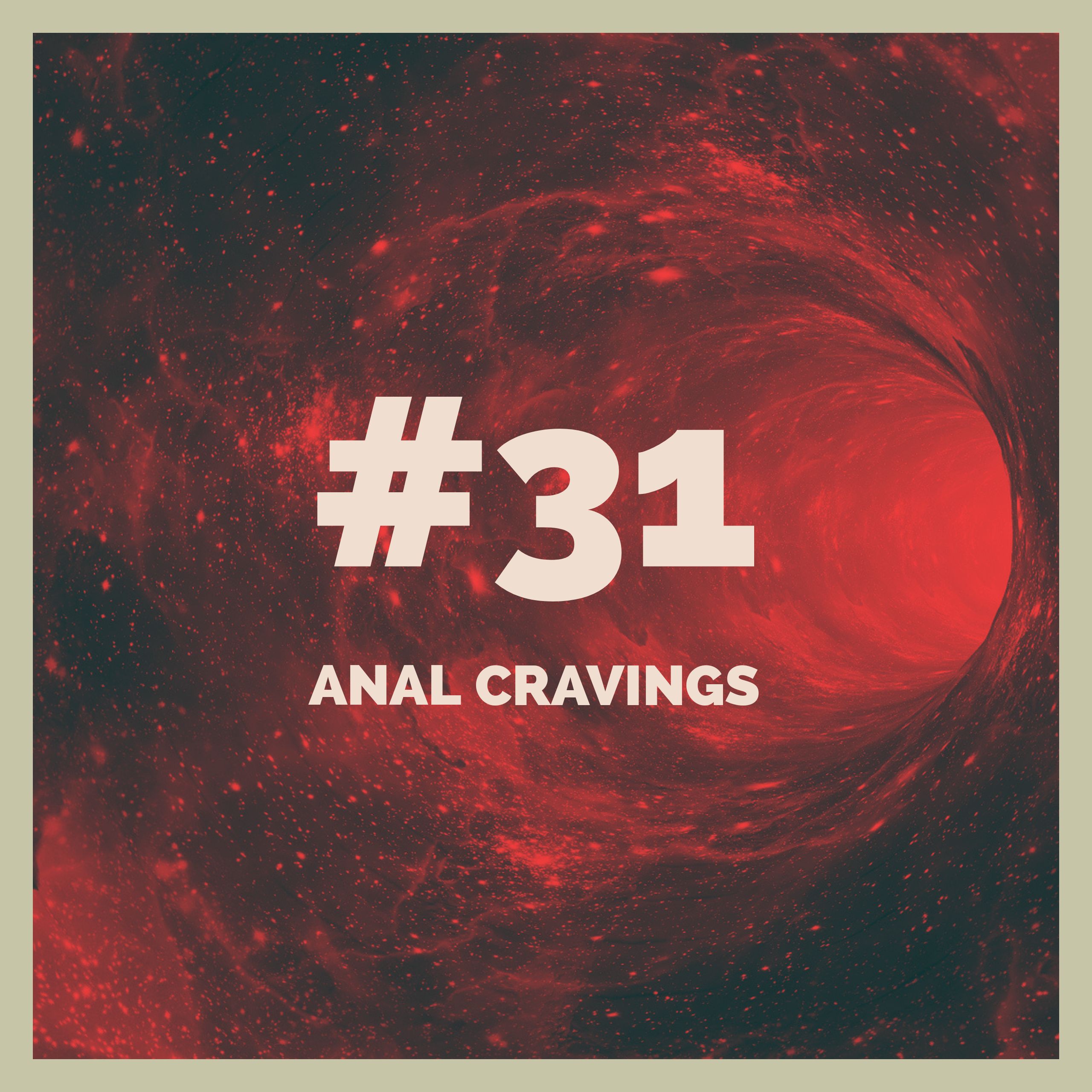 The Superior Podcast - Episode 32 - Anal Cravings