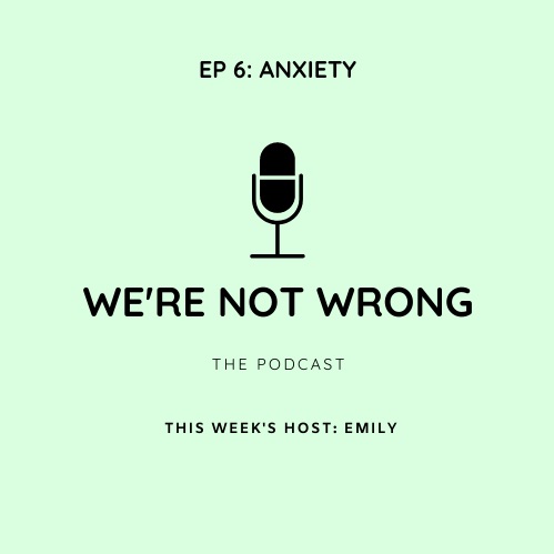 EP 06: ANXIETY