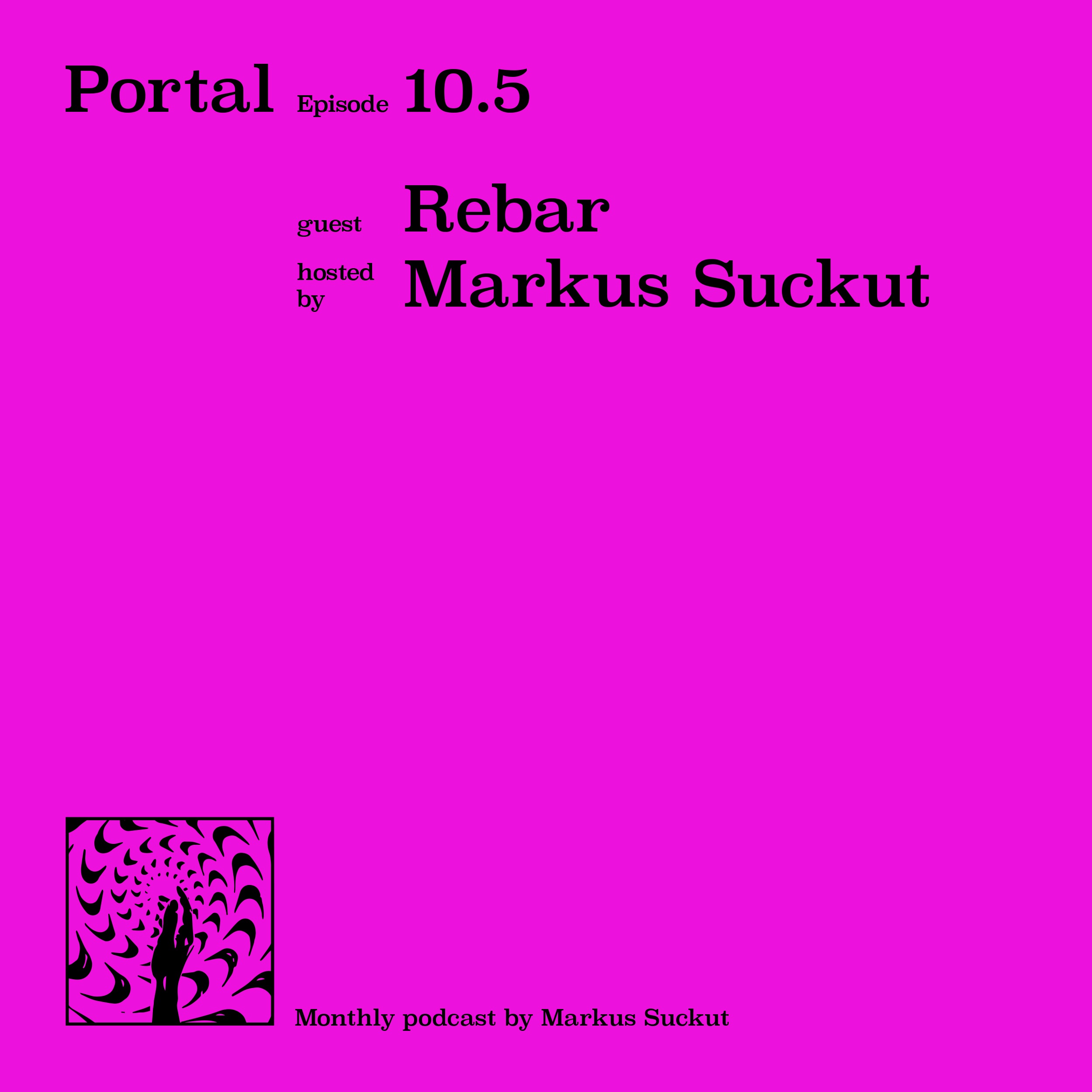 Portal Episode 10.5 by Markus Suckut and Rebar