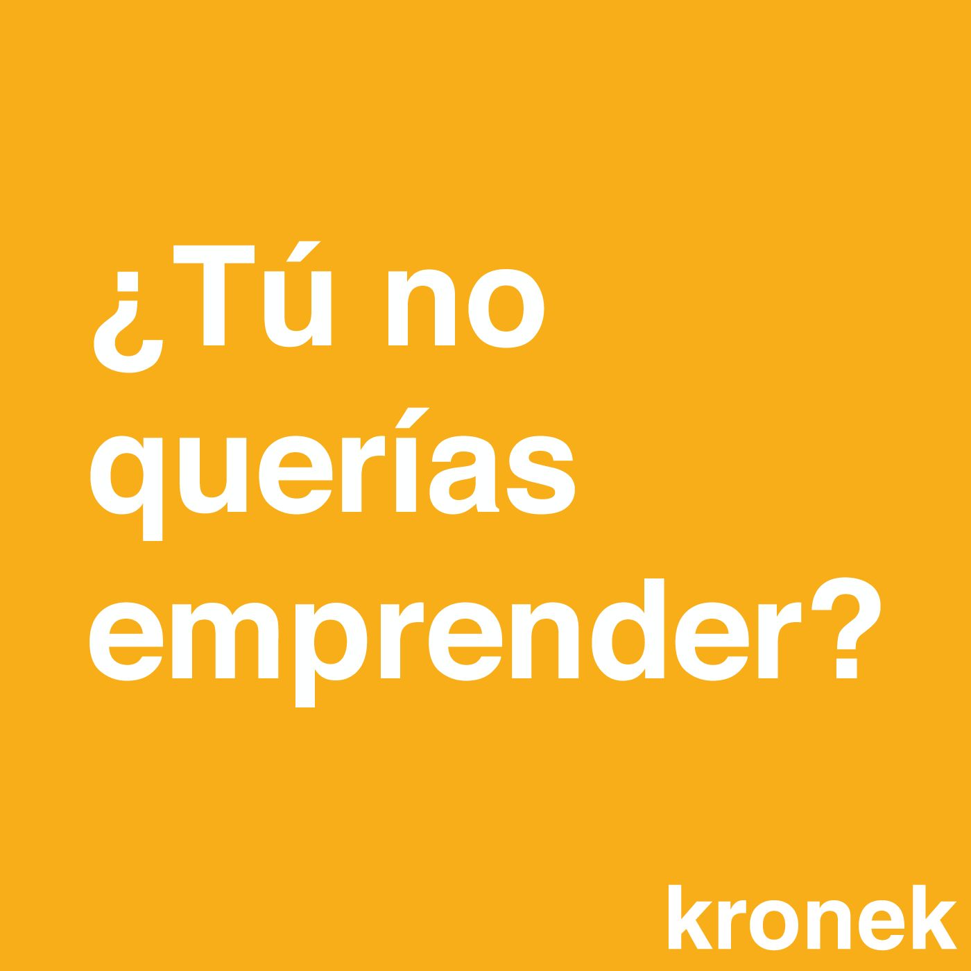 EP1 - Yo no quería emprender