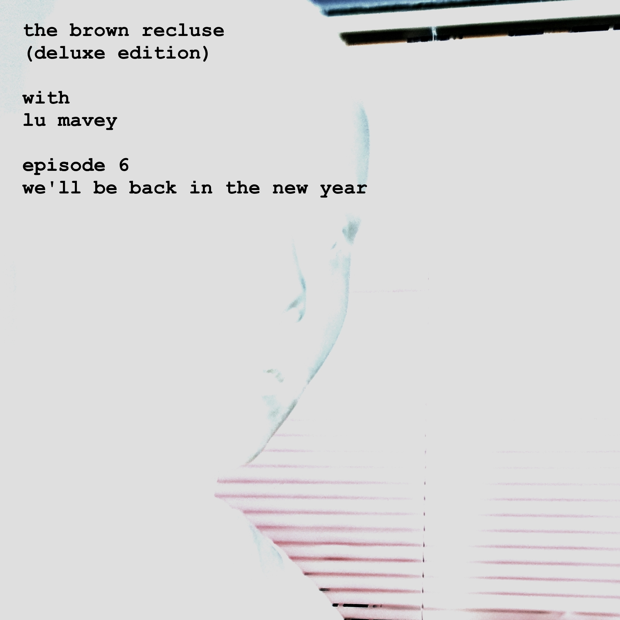 The Brown Recluse (Deluxe Edition)#6 | We'll Be Back in the New Year