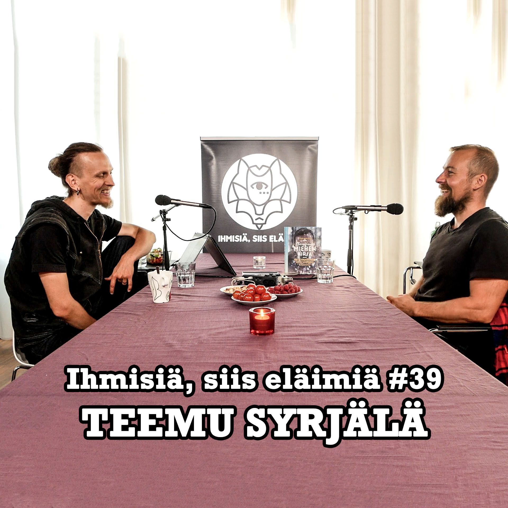 #39: Teemu Syrjälä. Miehuus. Flow-tilat. Kyrpä. Vanheneminen.