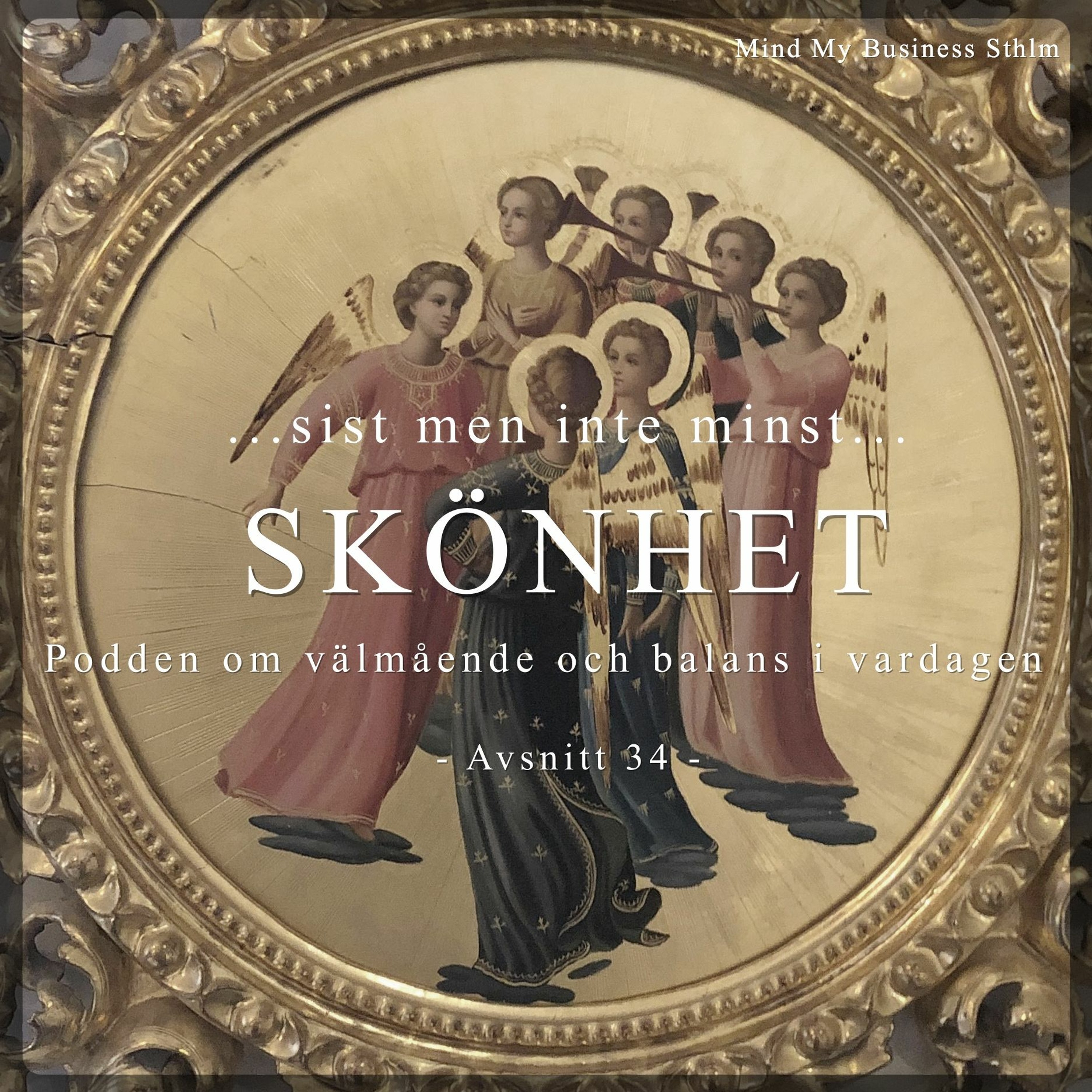 Avsnitt 34 sist men inte minst SKÖNHET