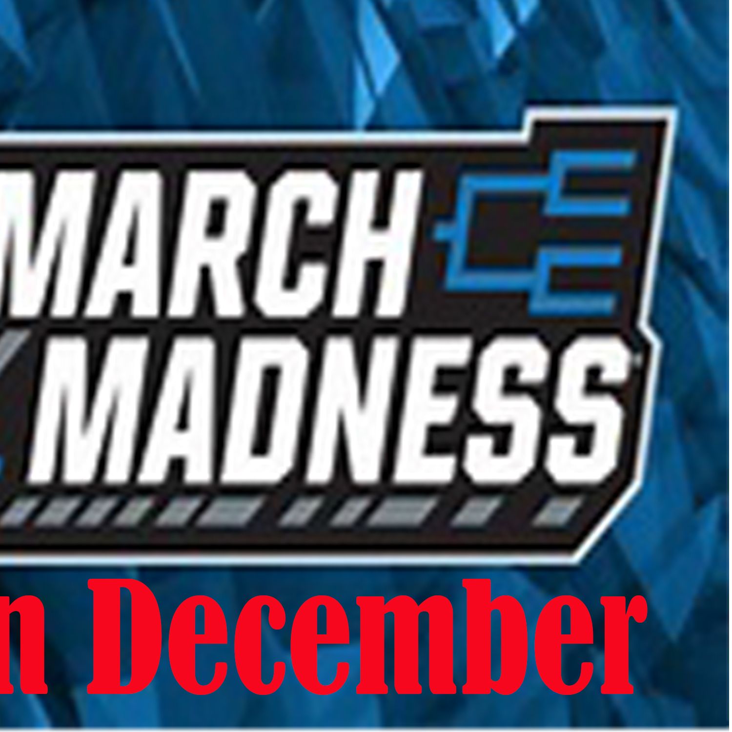 March Madness in December pt 2