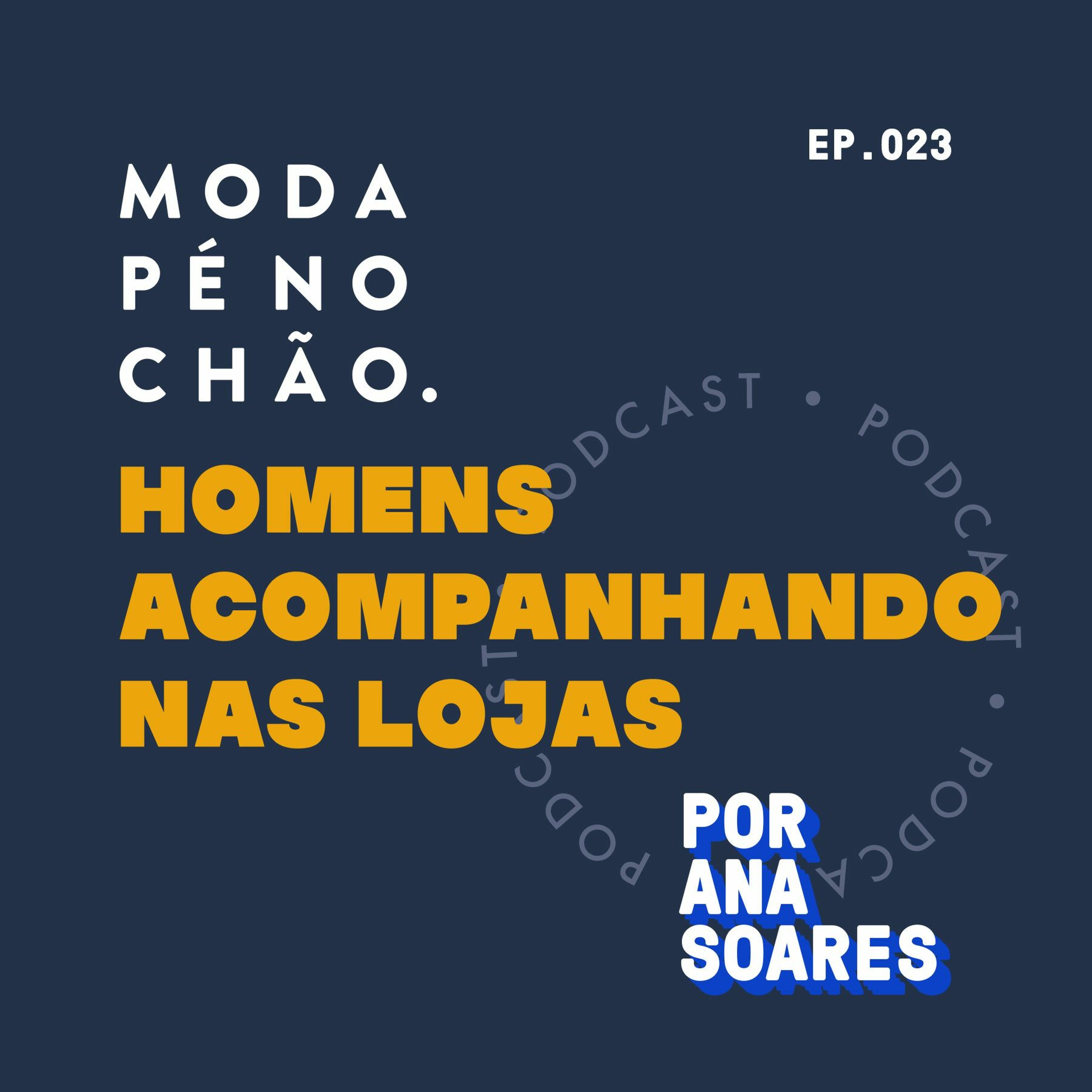 #22: homens acompanhando nas lojas