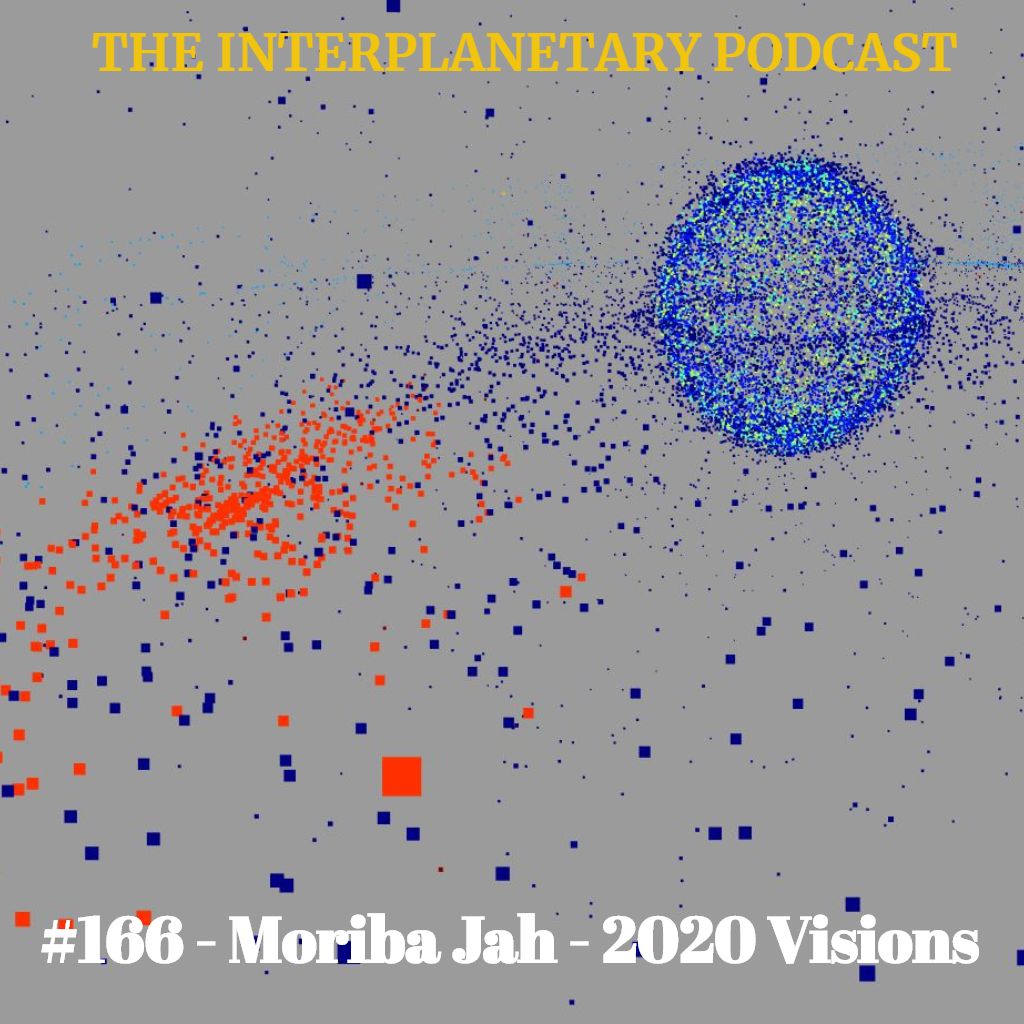 #166 - Moriba Jah - 2020 Vision