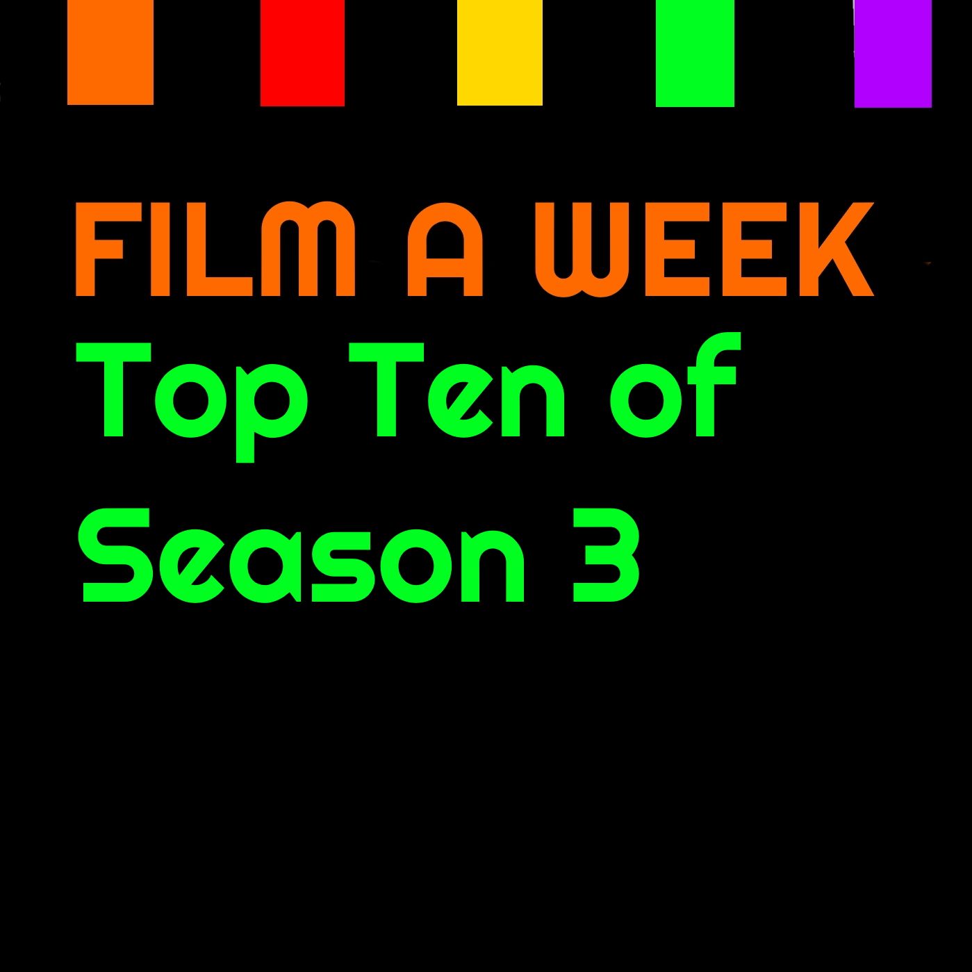 FAW 169: Top Ten Films of Season 3