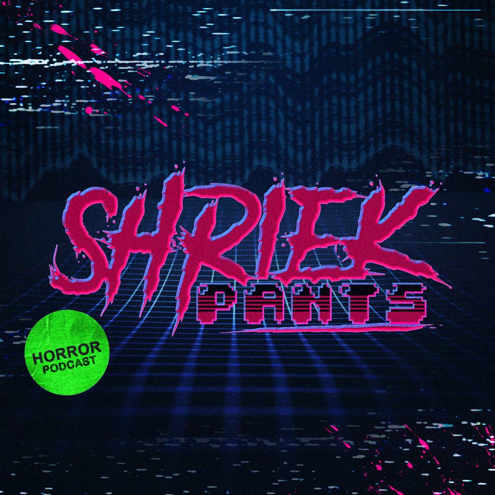 Shriek Pants - January 5th to 11th, 2020