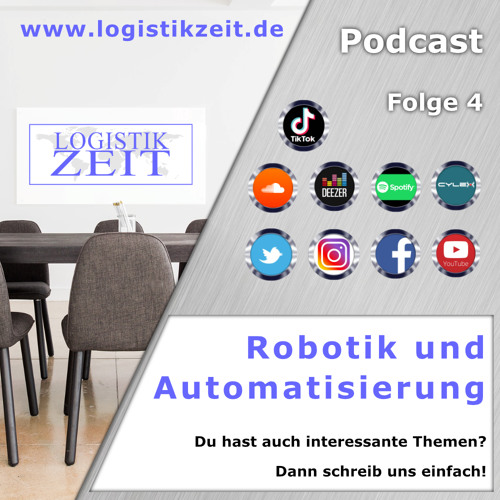 Logistik Zeit Podcast Folge 4 / Robotik und Automatisierung