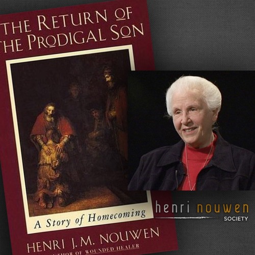 Henri Nouwen, Now & Then | Sue Mosteller, The Prodigal Son