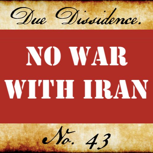 43. No War With Iran. Period.