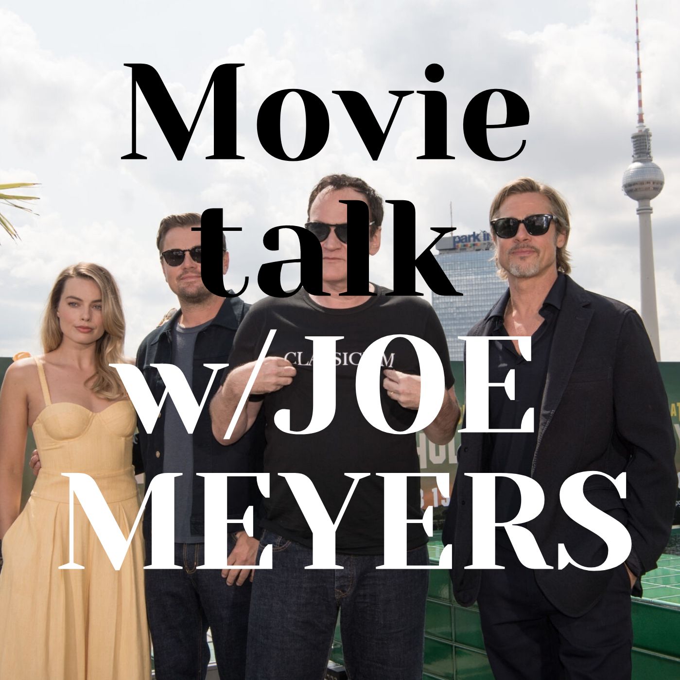 MOVIE TALK W Critic Joe Meyers