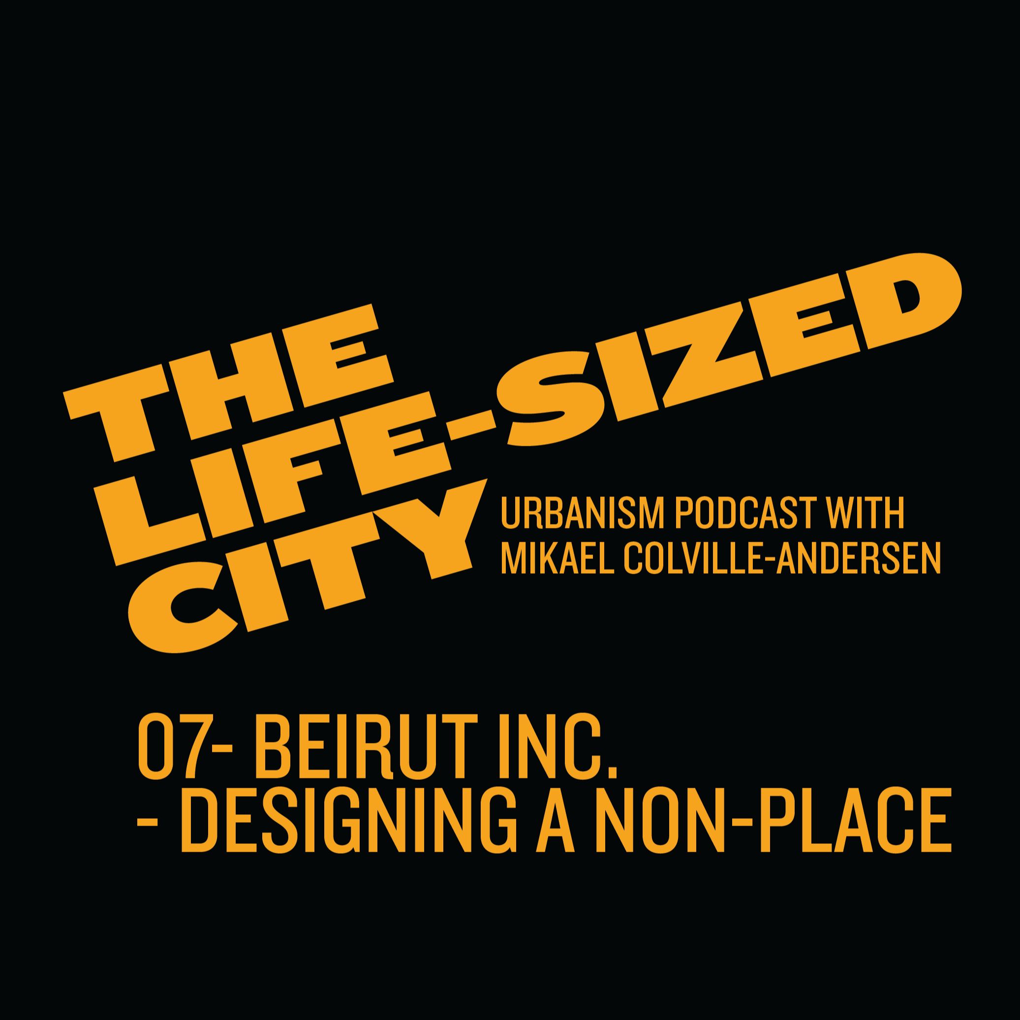 Beirut Inc. - Designing a Non-Place Through Rampant Privatization