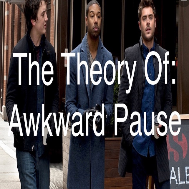 The Theory Of That Awkward Pause