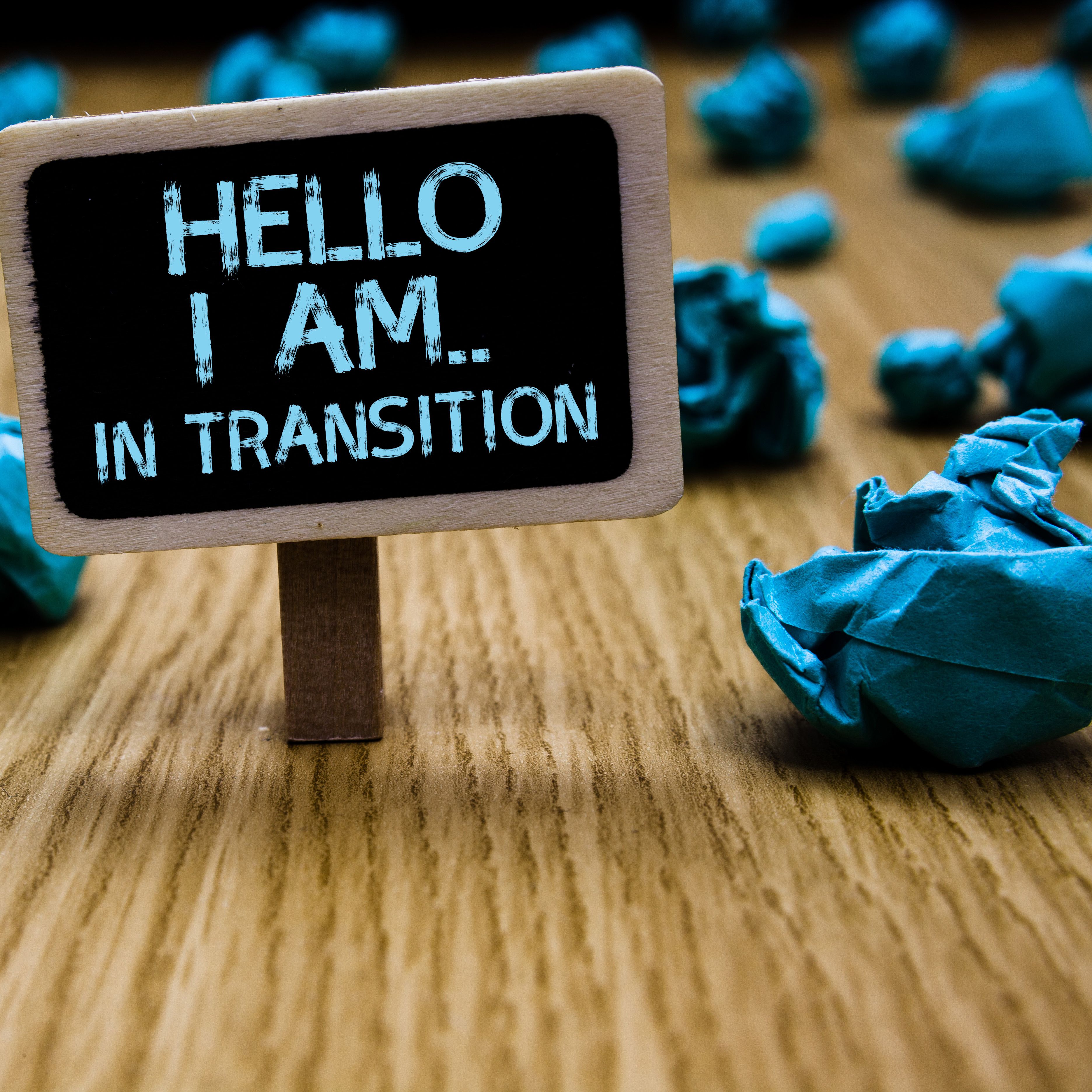 “Hola, estoy en transición”