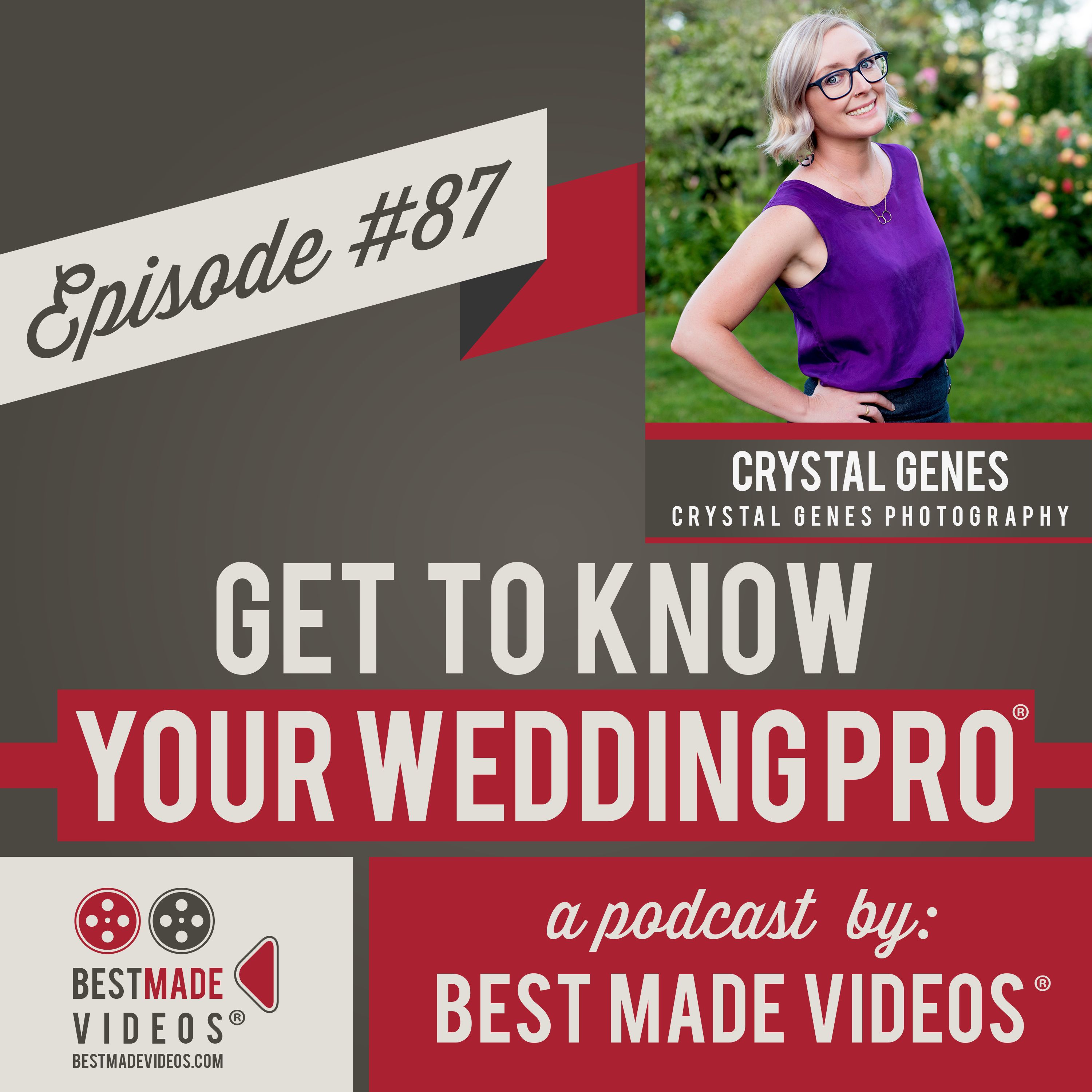 Get to Know Your Wedding Pro - Episode 87 (Crystal Genes, Crystal Genes Photography)