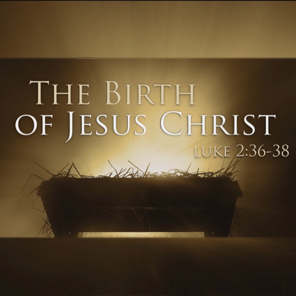 The Birth Of Jesus Christ | Luke 2 | 12-24-19