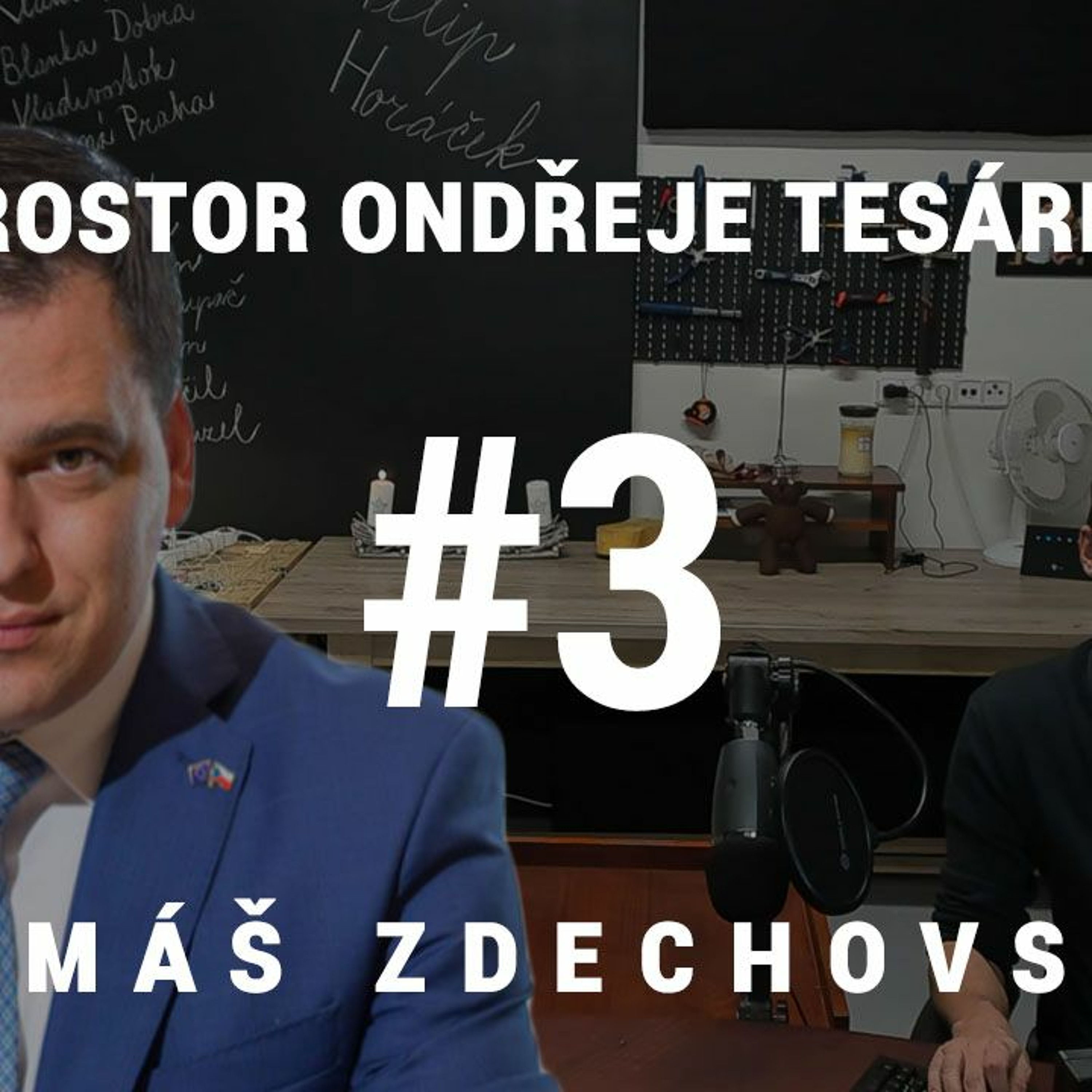 Prostor Ondřeje Tesárka #3 - Tomáš Zdechovský