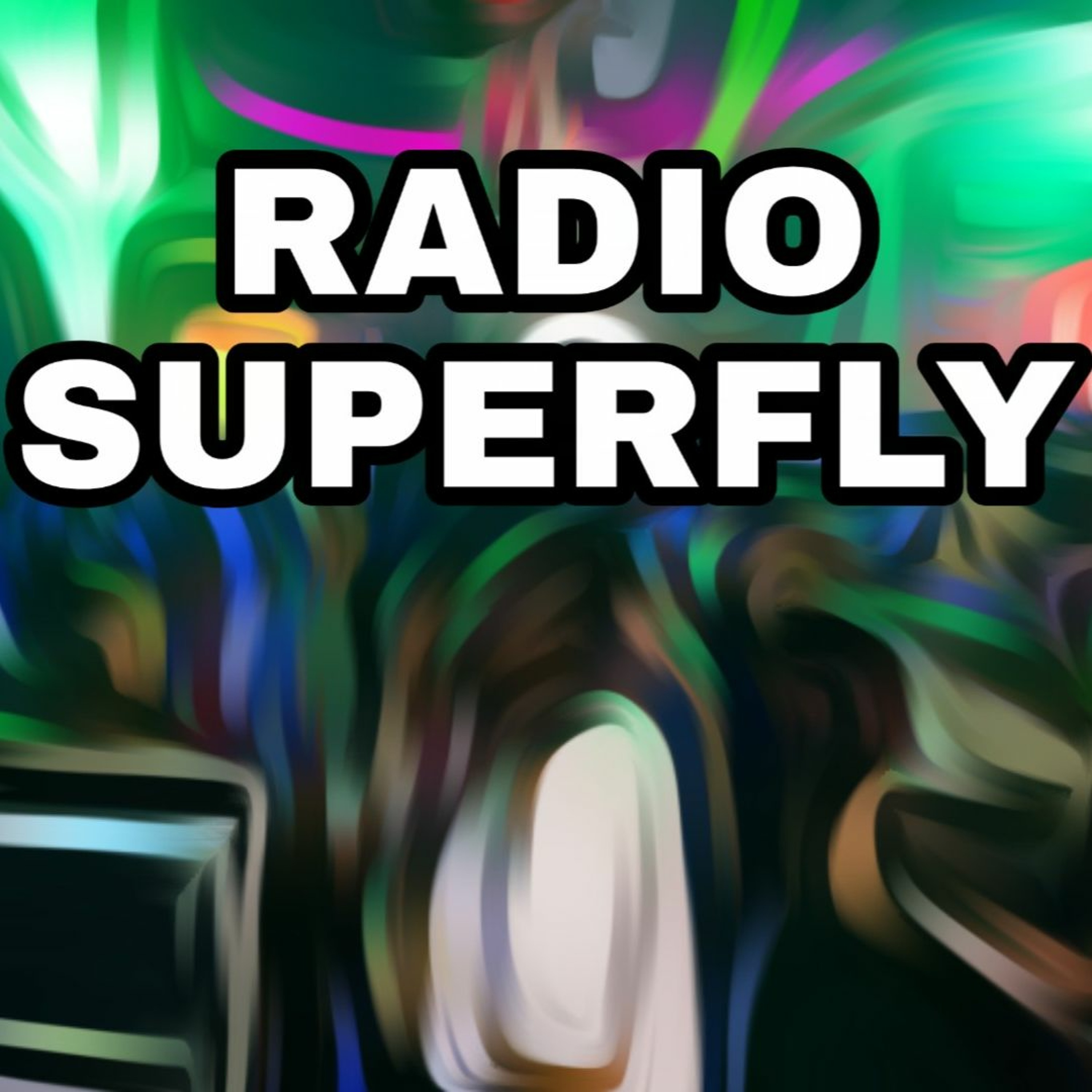 Radio Superfly Podcast