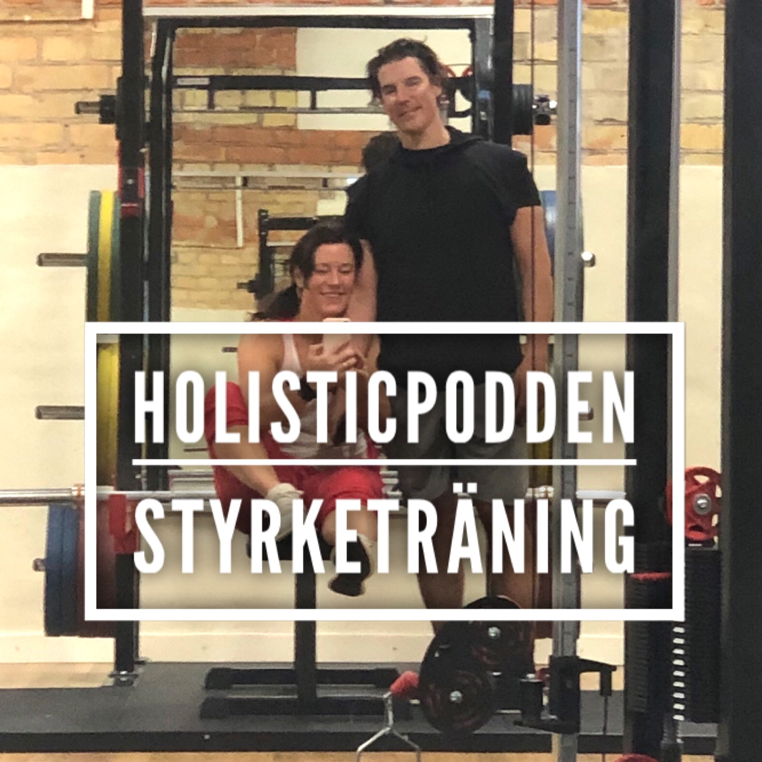 Holisticpodden 37 STYRKETRÄNING