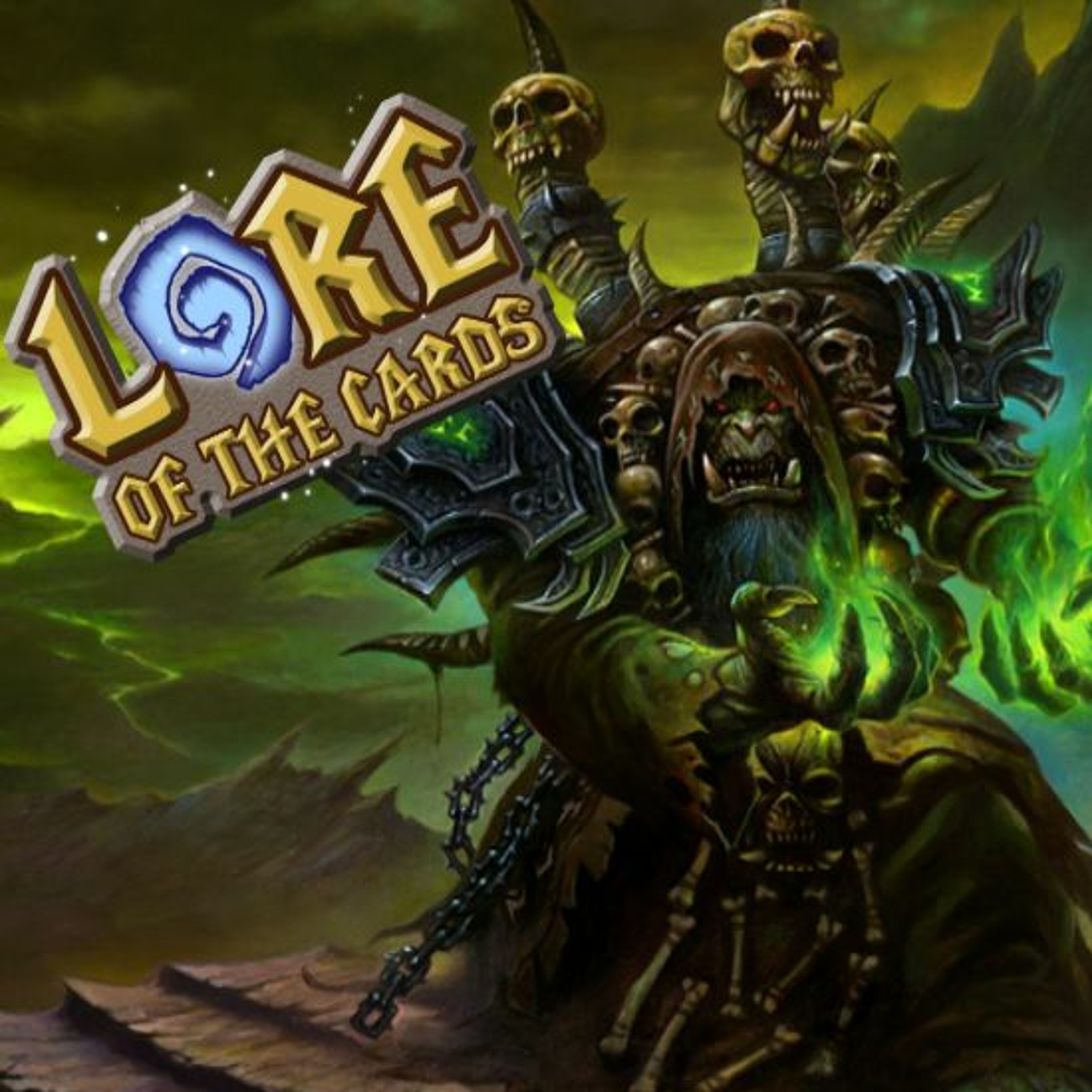 Lore of the Cards Podcast Episode 2A: Gul'dan- Darkness Incarnate