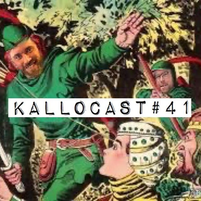 41. KalloCast: Lötjösen lista - "Vihreissä sukkahousuissa painaa tuolla nuolipussi olalla"
