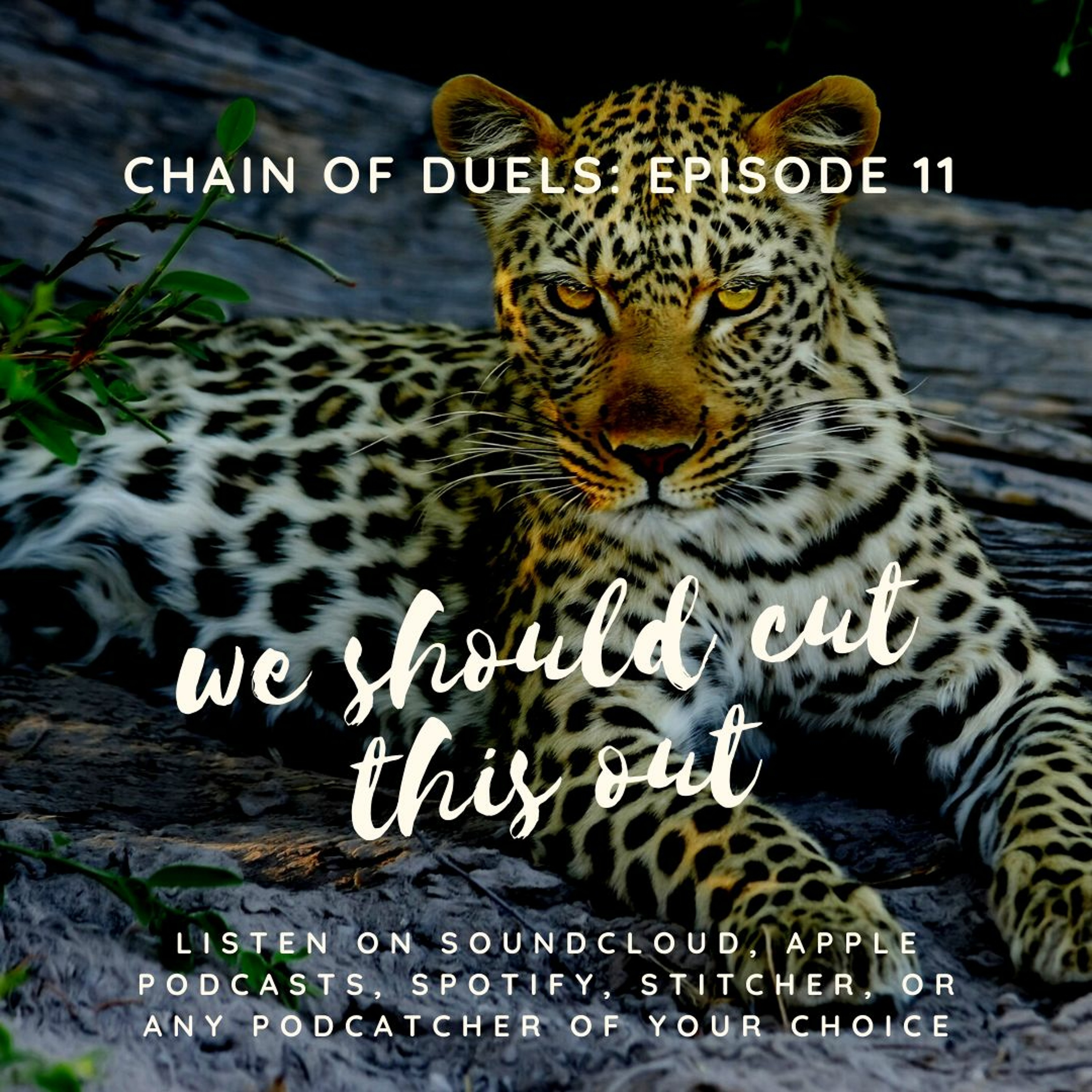 11: We Should Cut This Out