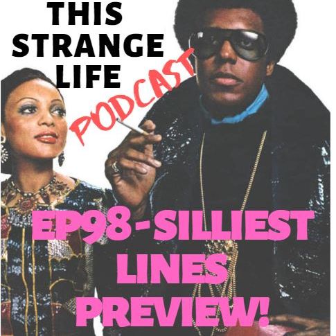 EP98 - "SILLIEST LINES PREVIEW" - Released 21st Jan